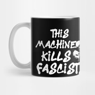 This Machine Kills Fascists Mug